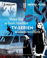 Was Sie schon immer über TV-Serien wissen wollten Mental Floss 9783954163618