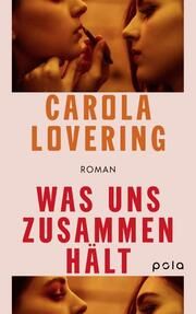 Was uns zusammenhält Lovering, Carola 9783759600127