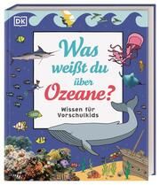 Was weißt du über Ozeane? Hubbard, Ben/Mills, Andrea 9783831043736