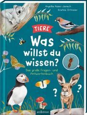 Was willst du wissen? - Tiere Huber-Janisch, Angelika 9783845855394