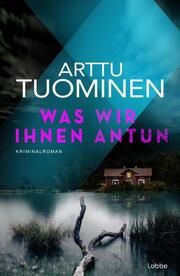 Was wir ihnen antun Tuominen, Arttu 9783757700591