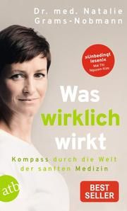 Was wirklich wirkt Grams-Nobmann, Natalie (Dr. med.) 9783746639345