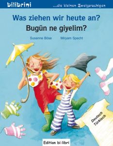 Was ziehen wir heute an?/Bugün ne giyelim? Böse, Susanne 9783192795954