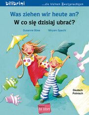 Was ziehen wir heute an?/W co sie dzisiaj ubrac? Böse, Susanne 9783196896015