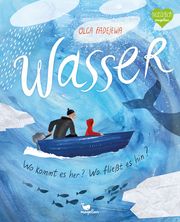 Wasser - Wo kommt es her? Wo fließt es hin? Fadejewa, Olga 9783734860508