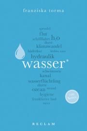 Wasser. 100 Seiten Torma, Franziska 9783150205709