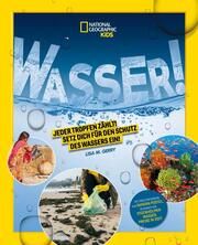 WASSER! Jeder Tropfen zählt! Setz dich für den Schutz des Wassers ein! Gerry, Lisa/Postel, Sandra 9788863126280