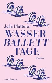 Wasserballetttage Mattera, Julia 9783847901488