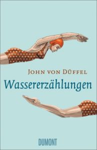 Wassererzählungen Düffel, John 9783832197445