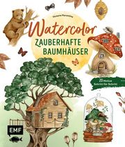 Watercolor - Zauberhafte Baumhäuser malen Wißmann, Victoria Florentina 9783745924145