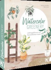 Watercolor greenery Schäfers, Hannah/Hoier, Maria 9783862304479