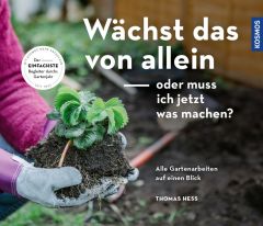 Wächst das von allein - oder muss ich jetzt was machen? Heß, Thomas 9783440162842