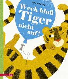 Weck bloß Tiger nicht auf! Teckentrup, Britta 9783219117189