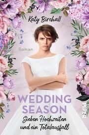 Wedding Season - Sieben Hochzeiten und ein Totalausfall Birchall, Katy 9783492062336