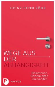 Wege aus der Abhängigkeit Röhr, Heinz-Peter 9783843606400