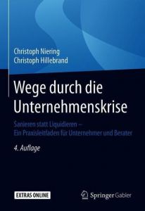 Wege durch die Unternehmenskrise Niering, Christoph/Hillebrand, Christoph 9783658231446