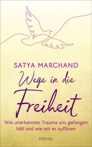 Wege in die Freiheit Marchand, Satya 9783778793190