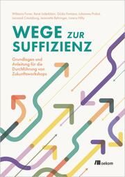 Wege zur Suffizienz Furrer, Wiktoria/Inderbitzin, René/Fontana, Giulia u a 9783987261176