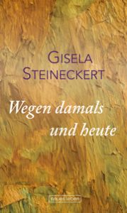 Wegen damals und heute Steineckert, Gisela 9783355019170