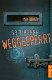 Weggesperrt Poppe, Grit 9783751300971