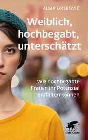 Weiblich, hochbegabt, unterschätzt Drekovic, Alma 9783608987423