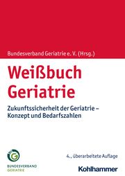 Weißbuch Geriatrie Bundesverband Geriatrie e V 9783170430570