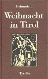 Weihnacht in Tirol Reimmichl 9783702212223