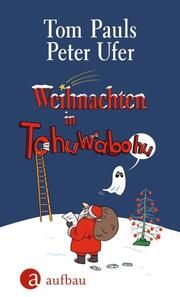 Weihnachten in Tohuwabohu Pauls, Tom/Ufer, Peter 9783351039882