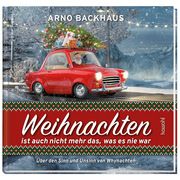 Weihnachten ist auch nicht mehr das, was es noch nie war Backhaus, Arno 9783863381981