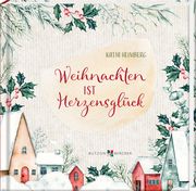 Weihnachten ist Herzensglück Heimberg, Katja 9783766636829