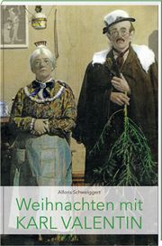 Weihnachten mit Karl Valentin Schweiggert, Alfons 9783892515449