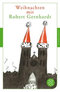 Weihnachten mit Robert Gernhardt Gernhardt, Robert 9783596906574