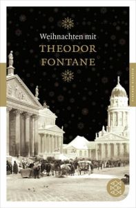 Weihnachten mit Theodor Fontane Fontane, Theodor 9783596902187