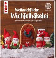 Weihnachtliche Wichtelhäkelei Kojic, Annelie 9783735870674