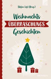 WeihnachtsÜberraschungsGeschichten Stefan Loß 9783765543791