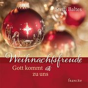 Weihnachtsfreude - Gott kommt zu uns Baltes, Steffi 9783963620164