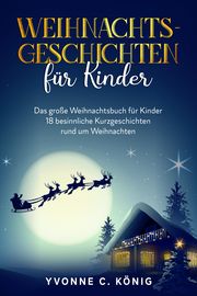 Weihnachtsgeschichten für Kinder König, Yvonne C 9783969671283