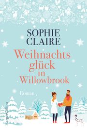 Weihnachtsglück in Willowbrook Claire, Sophie 9783959675321