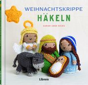 Weihnachtskrippe häkeln Hicks, Sarah-Jane 9789464990027