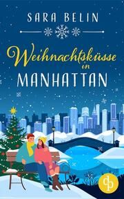 Weihnachtsküsse in Manhattan Belin, Sara 9783986377595