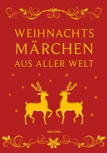 Weihnachtsmärchen aus aller Welt (Leinen) Erich Ackermann 9783730601518