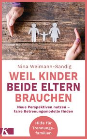 Weil Kinder beide Eltern brauchen Weimann-Sandig, Nina 9783466311880