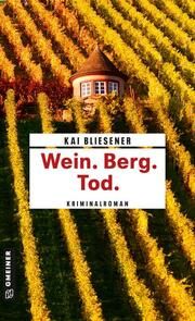 Wein. Berg. Tod. Bliesener, Kai 9783839206560