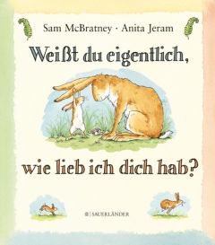 Weißt du eigentlich, wie lieb ich dich hab? McBratney, Sam 9783737360166