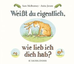 Weißt du eigentlich, wie lieb ich dich hab? McBratney, Sam 9783737361477