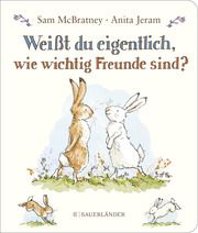 Weißt du eigentlich, wie wichtig Freunde sind? McBratney, Sam 9783737373432