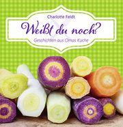 Weißt du noch? Feldt, Charlotte 9783760019475