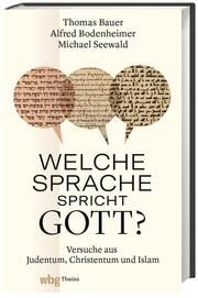 Welche Sprache spricht Gott? Seewald, Michael/Bauer, Thomas/Bodenheimer, Alfred 9783806244946