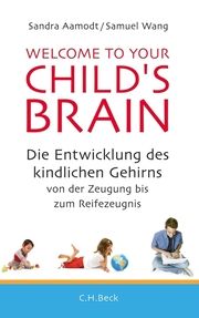 Welcome to your Child's Brain Aamodt, Sandra/Wang, Samuel 9783406640698