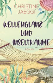 Wellenglanz und Inselträume Jaeggi, Christine 9783039510184